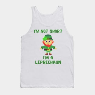 I'm Not Short I'm A Leprechaun Tank Top